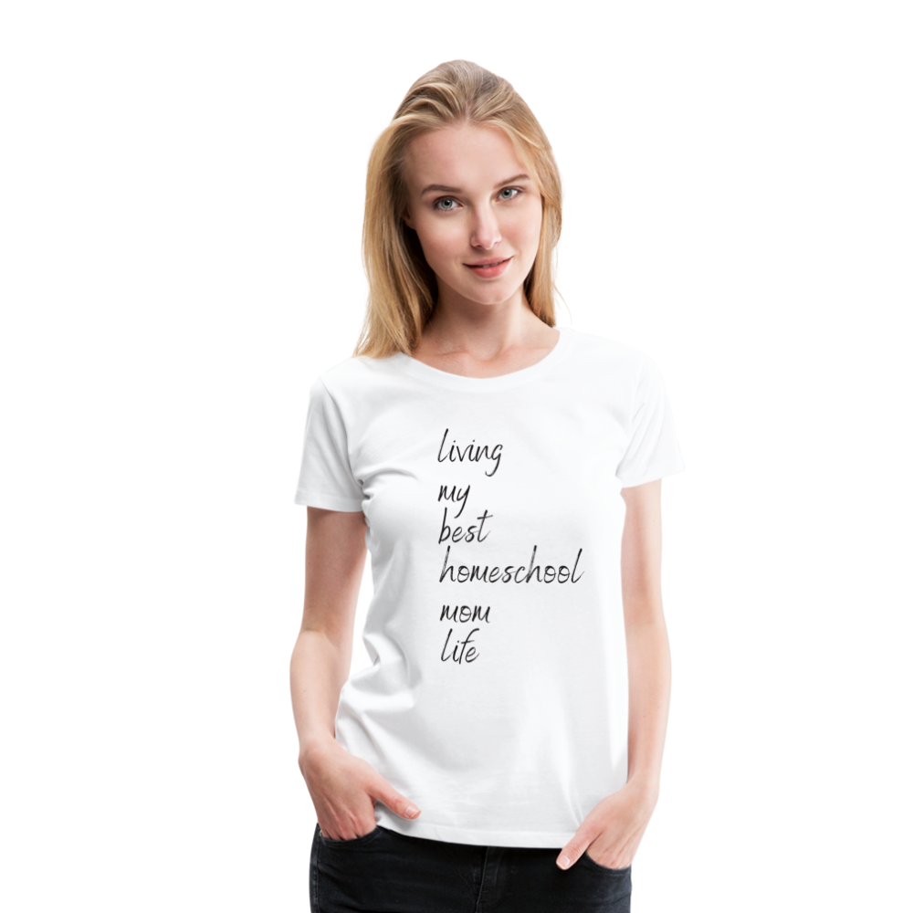 Living My Best Homeschool Mom Life T-Shirt - white