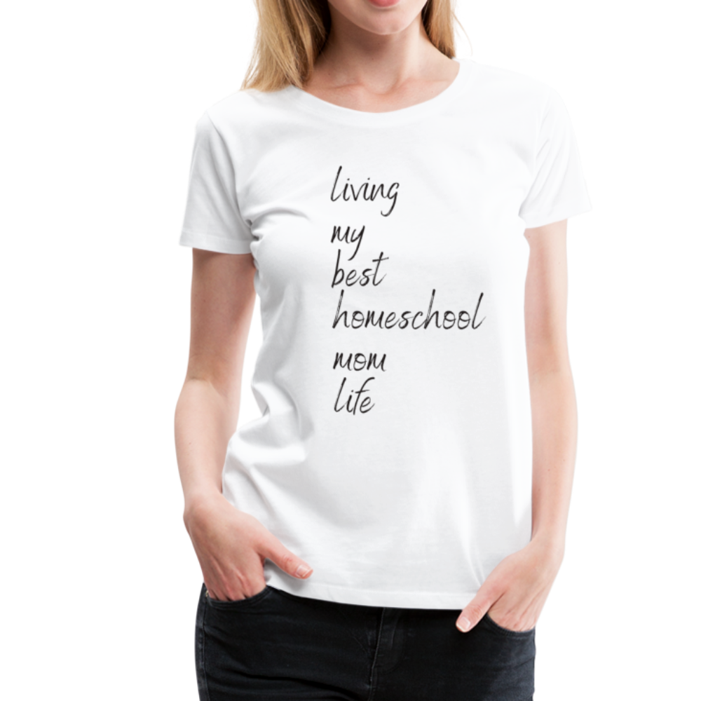 Living My Best Homeschool Mom Life T-Shirt - white