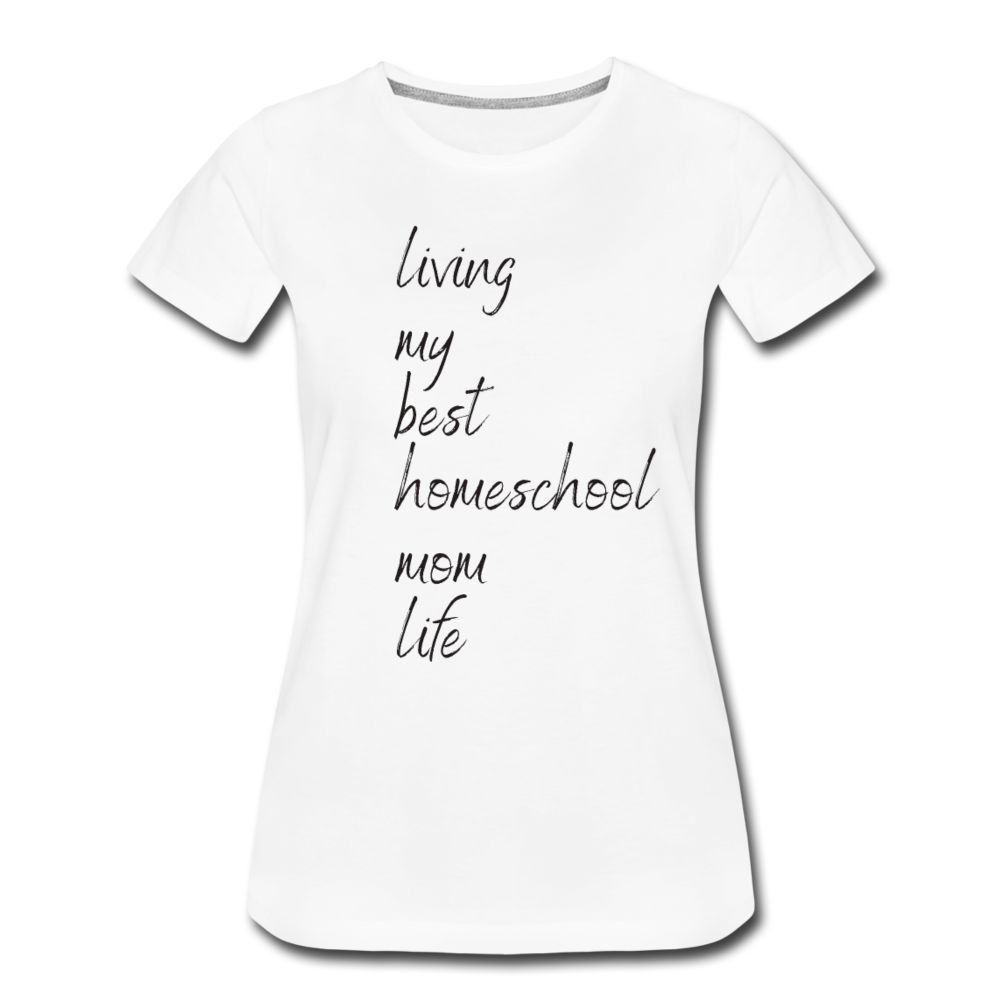 Living My Best Homeschool Mom Life T-Shirt - white