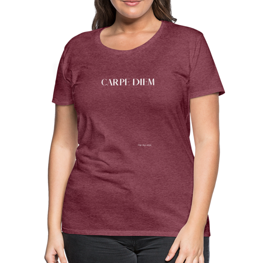 Carpe Diem Seize The Day - heather burgundy