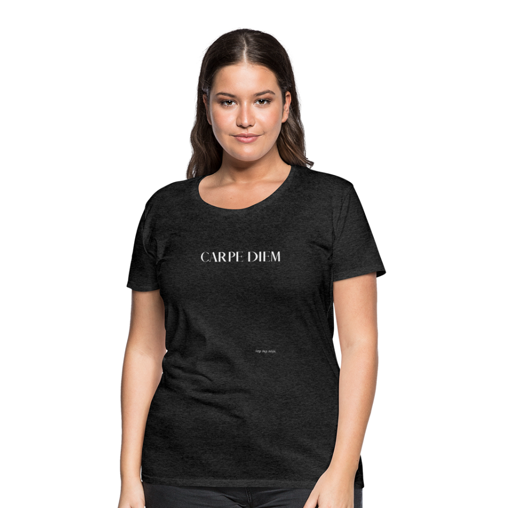 Carpe Diem Seize The Day - charcoal gray