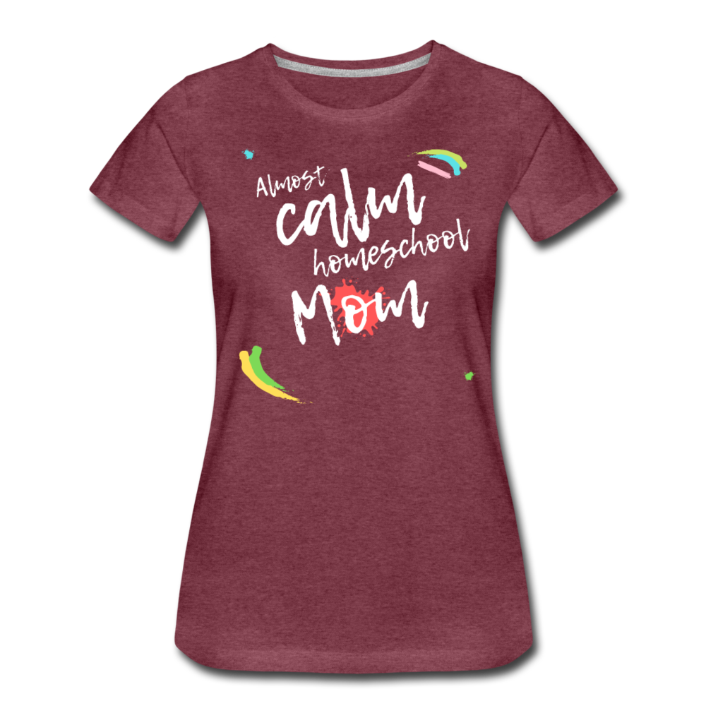 Almost Calm Homeschool Mom Women’s T-Shirt - heather burgundy