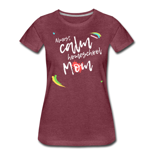 Almost Calm Homeschool Mom Women’s T-Shirt - heather burgundy