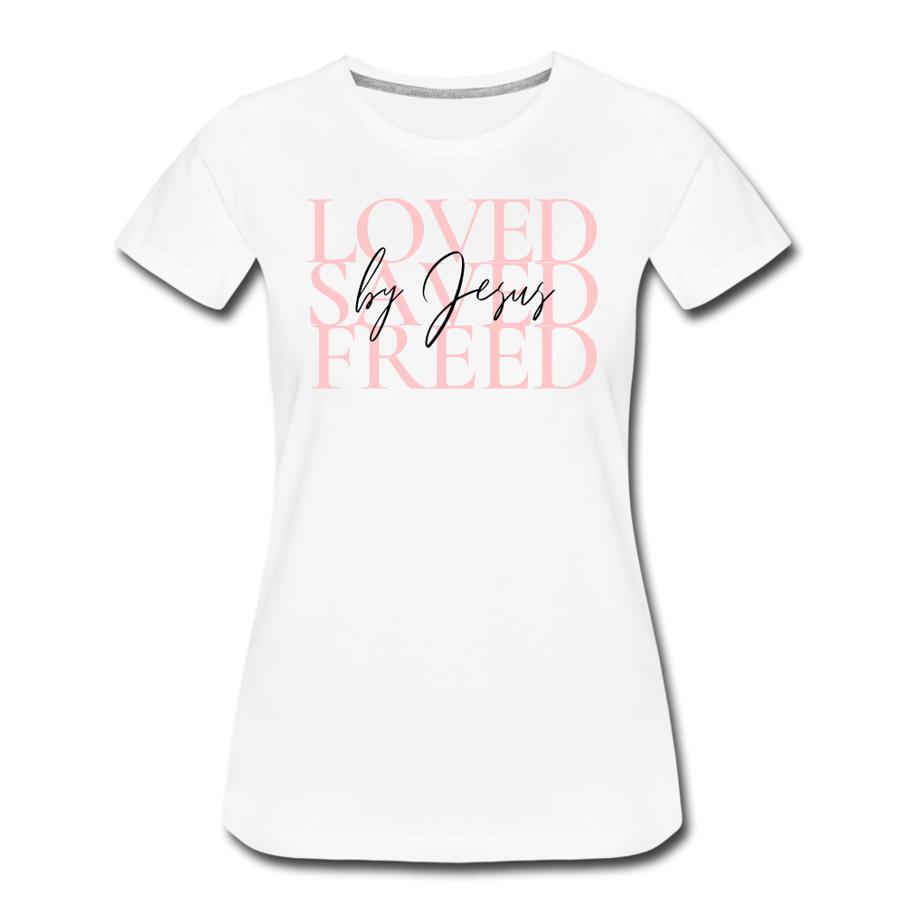 Loved Saved Freed by Jesus Women’s T-Shirt - white