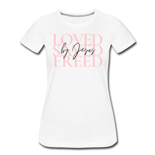 Loved Saved Freed by Jesus Women’s T-Shirt - white