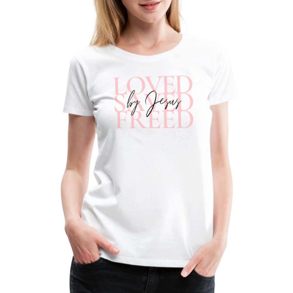 Loved Saved Freed by Jesus Women’s T-Shirt - white