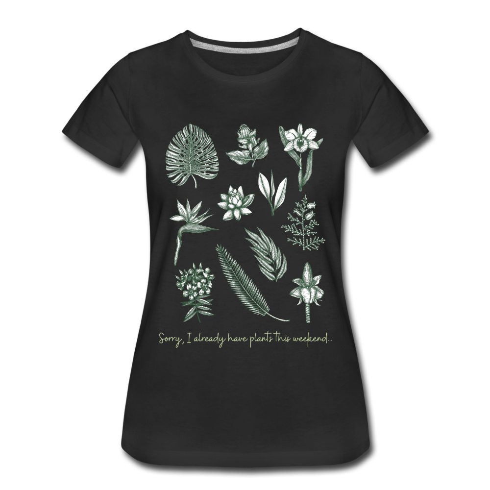 Sorry, I already have plants this weekend Premium T-Shirt - black