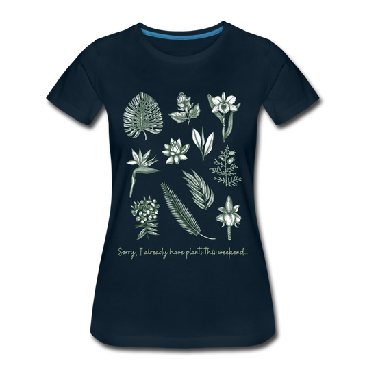 Sorry, I already have plants this weekend Premium T-Shirt - deep navy