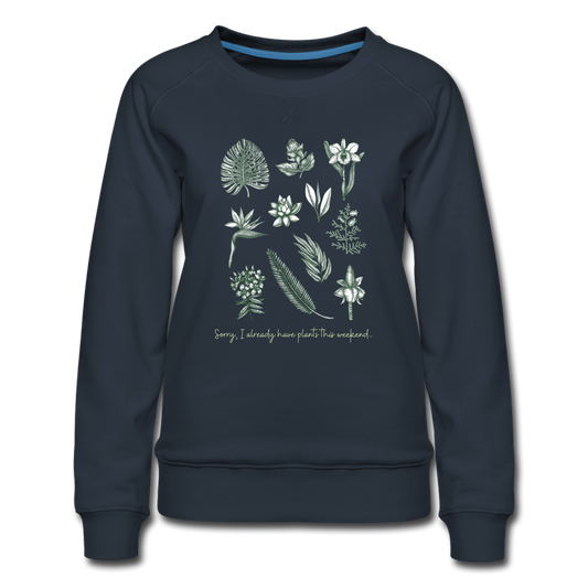 Sorry, I already have plants this weekend...Women’s Premium Sweatshirt - navy