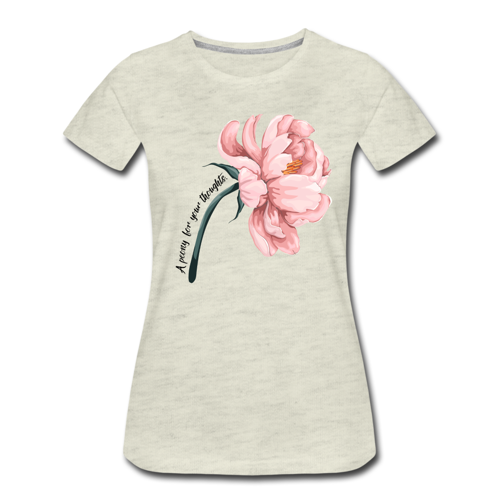 A peony for your thoughts...Women’s Premium T-Shirt - heather oatmeal