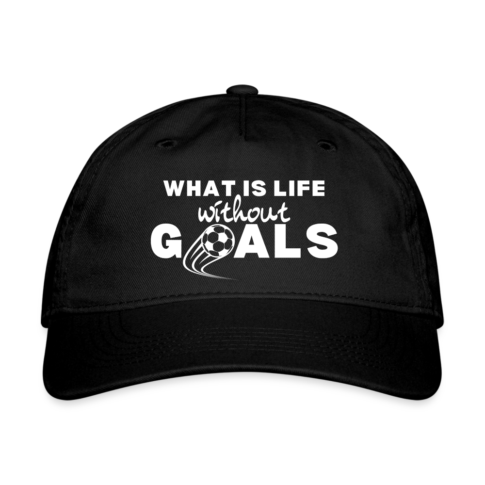 What is life without Goals cotton cap. - black